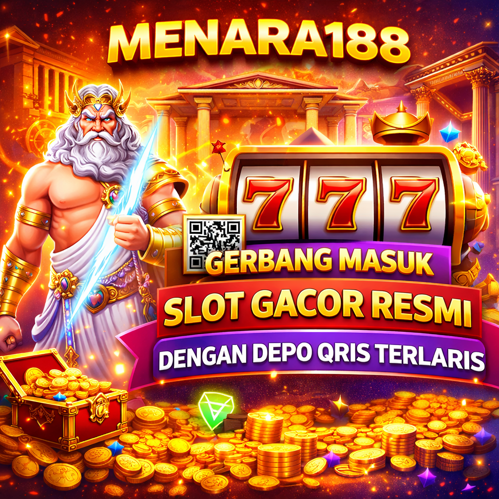 MENARA188: Gerbang Masuk Slot Gacor Resmi Dengan Depo QRIS Terlaris